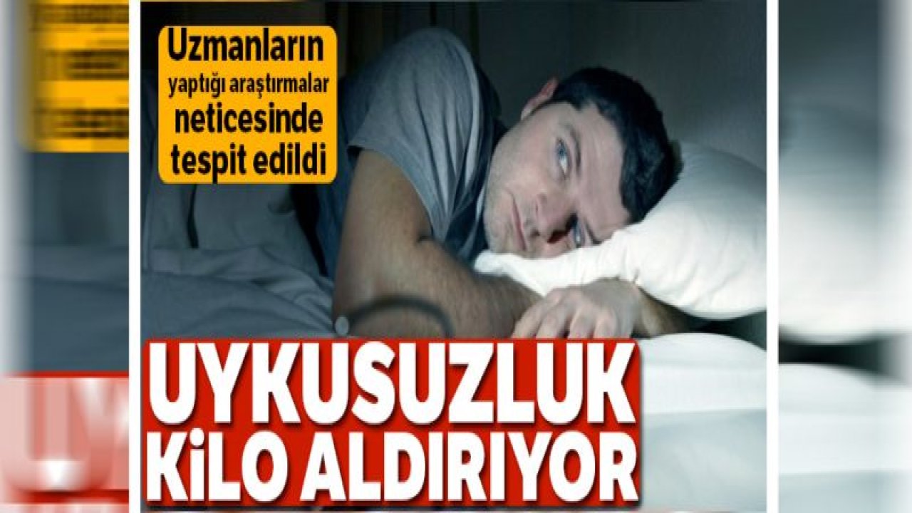 Uykusuzluk kilo aldırıyor