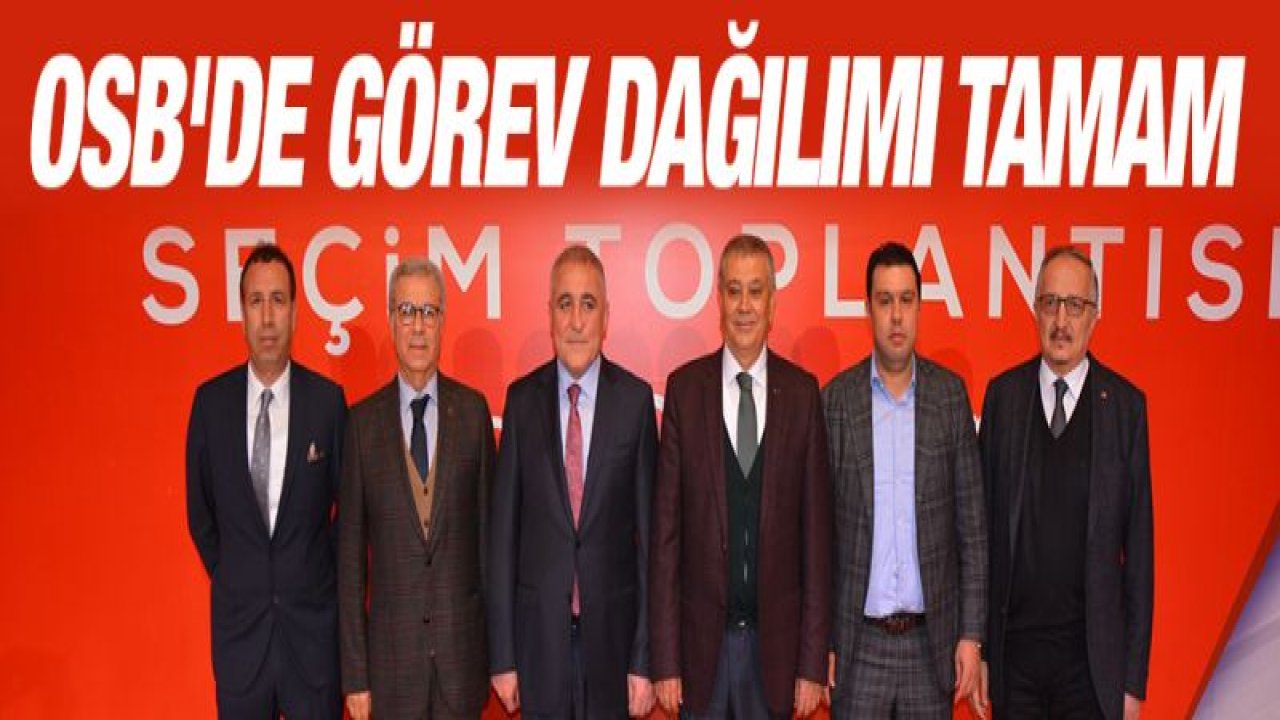 OSB'de görev dağılımı yapıldı