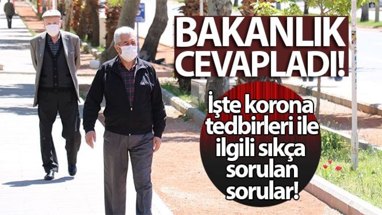 İçişleri Bakanlığı, korona virüs salgını yeni tedbirleri ile ilgili sıkça sorulan soruları cevapladı.