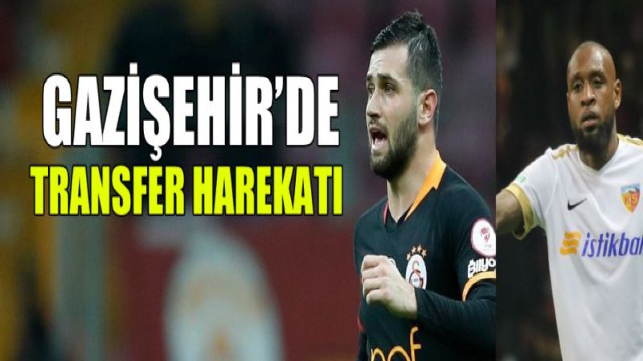 GAZİŞEHİR'DE TRANSFER HAREKATI!