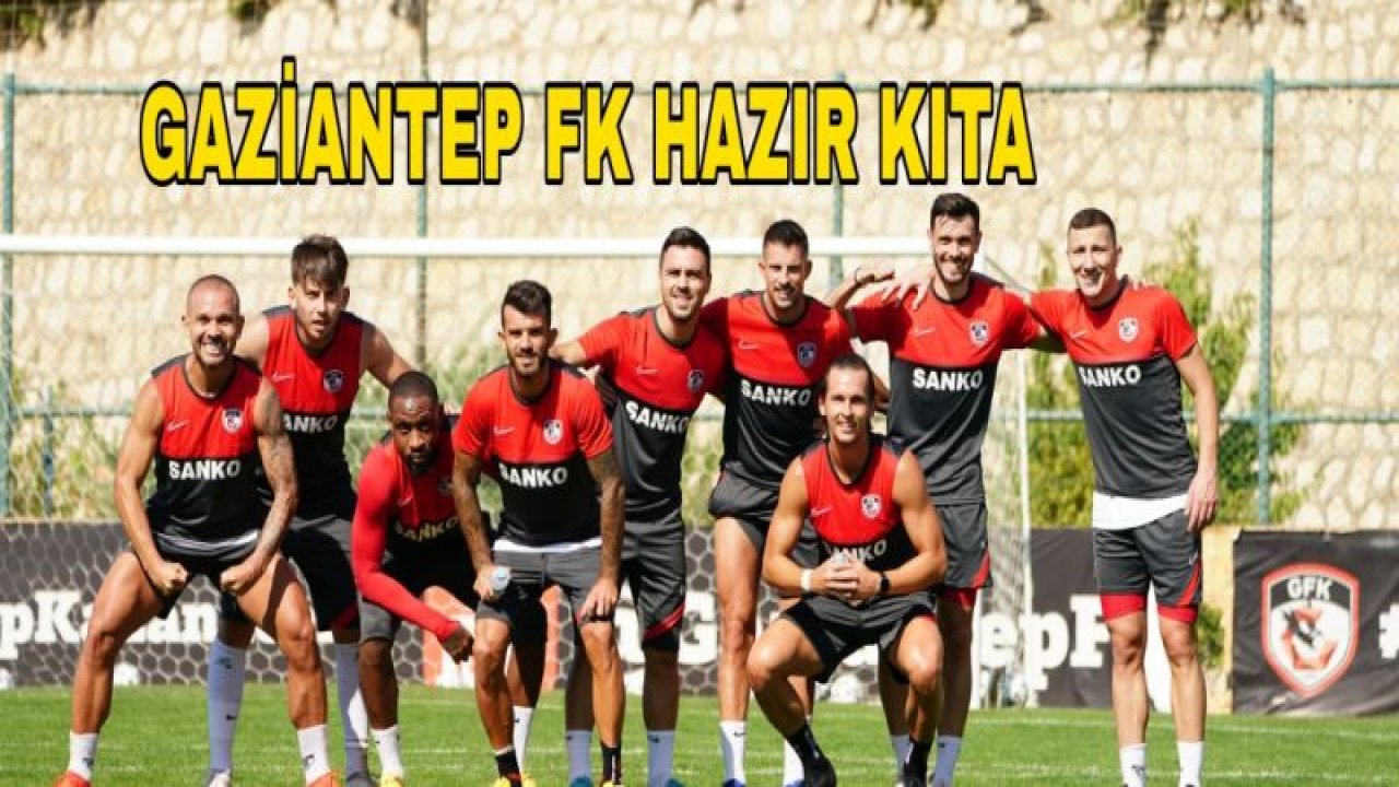 GAZİANTEP FK HAZIR KITA