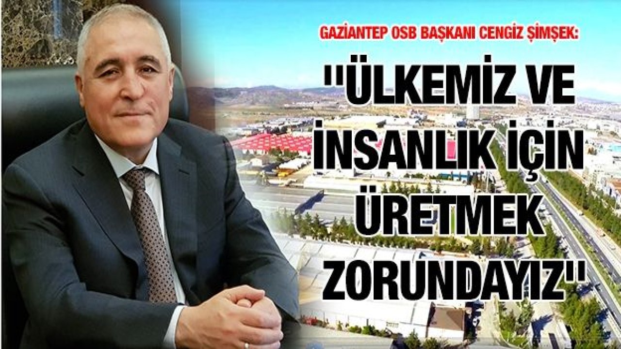 Şimşek: "Ülkemiz ve İnsanlık için Üretmek zorundayız"