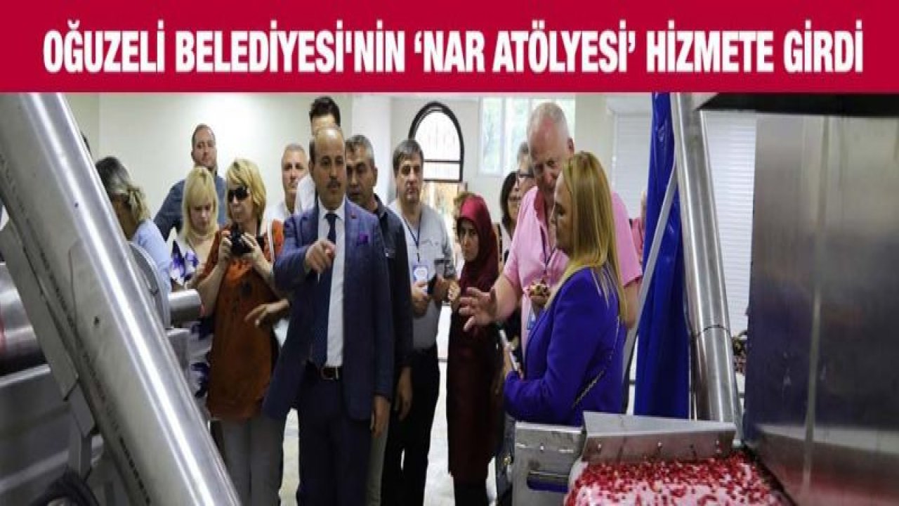 Oğuzeli Belediyesi'nin 'Nar atölyesi' hizmete girdi