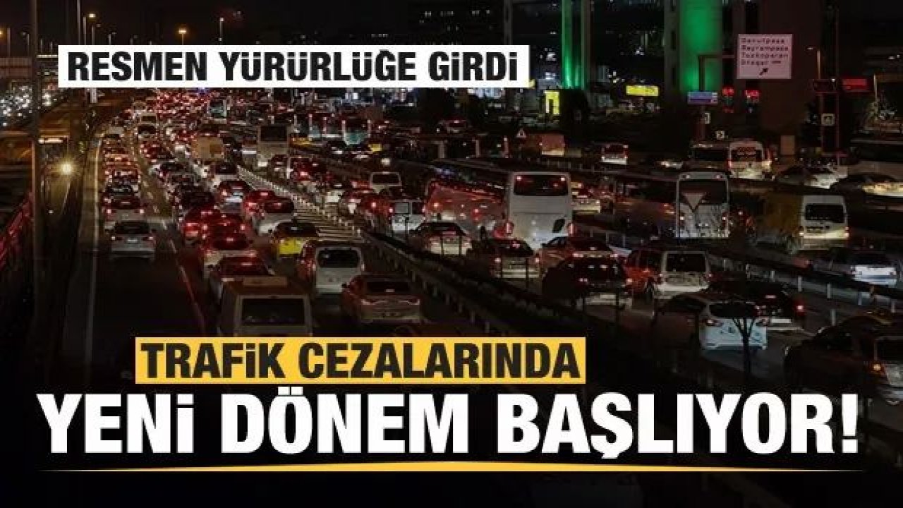 Araç sahipleri dikkat! Trafik cezalarında yeni dönem!