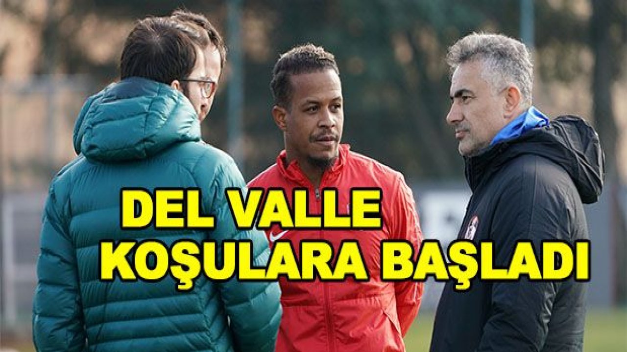 Del Valle koşulara başladı