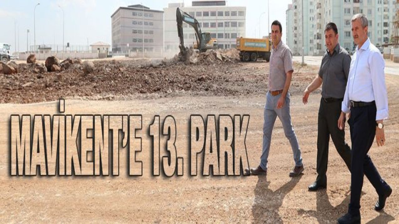 ŞAHİNBEY BELEDİYESİ'NDEN MAVİKENT'E BİR PARK DAHA