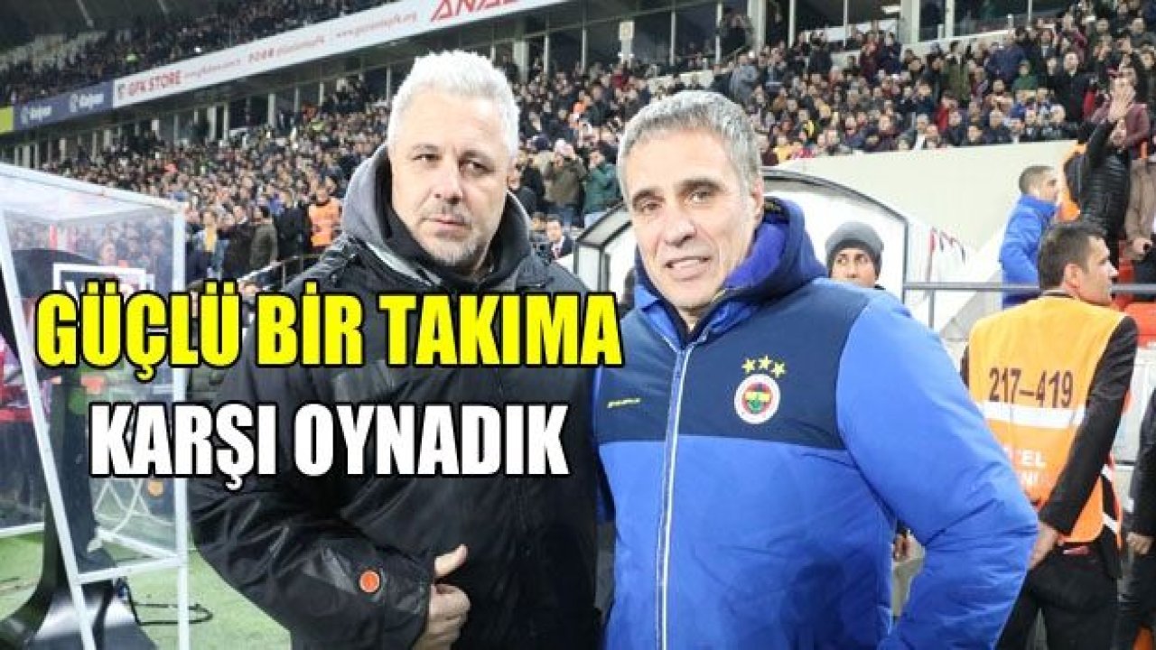 Marius Sumudica: "Güçlü bir takıma karşı oynadık"