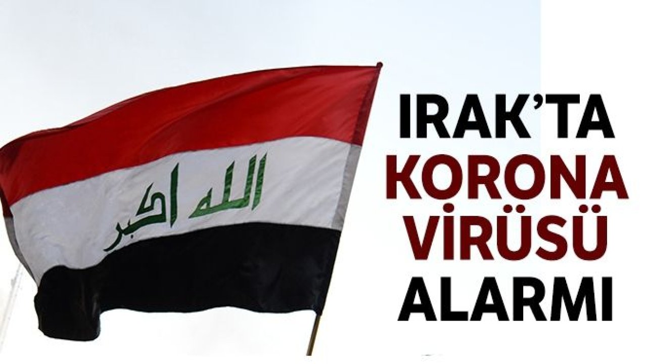 Irak'ta Korona Virüsü Alarmı...