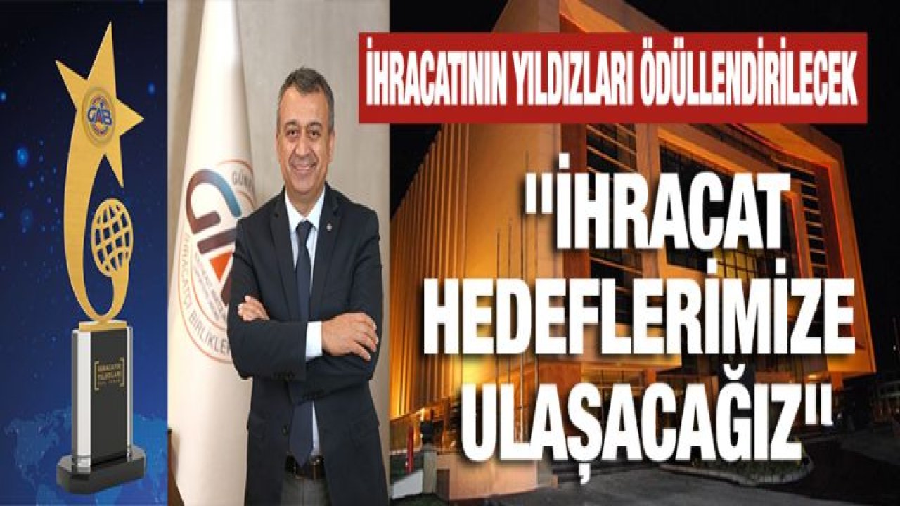 Güneydoğu ihracatının yıldızları ödüllendirilecek