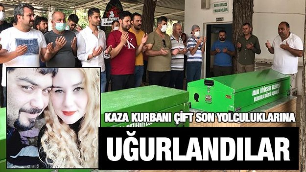 Kaza kurbanı çift son yolculuklarına uğurlandı