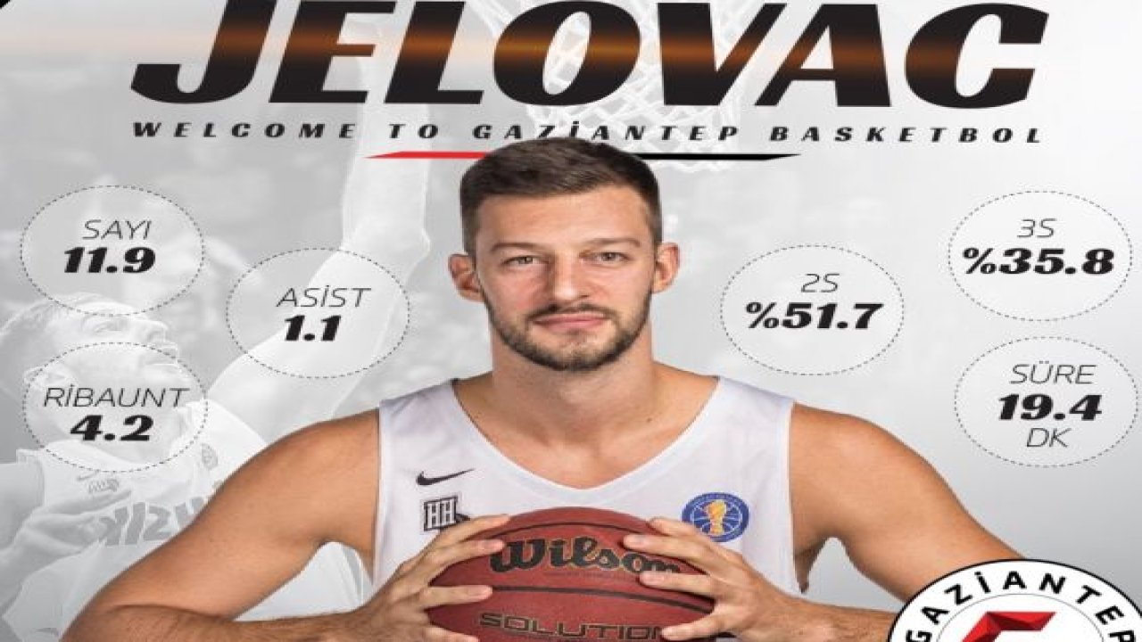 STEVAN JELOVAC GAZİANTEP BASKETBOL'DA