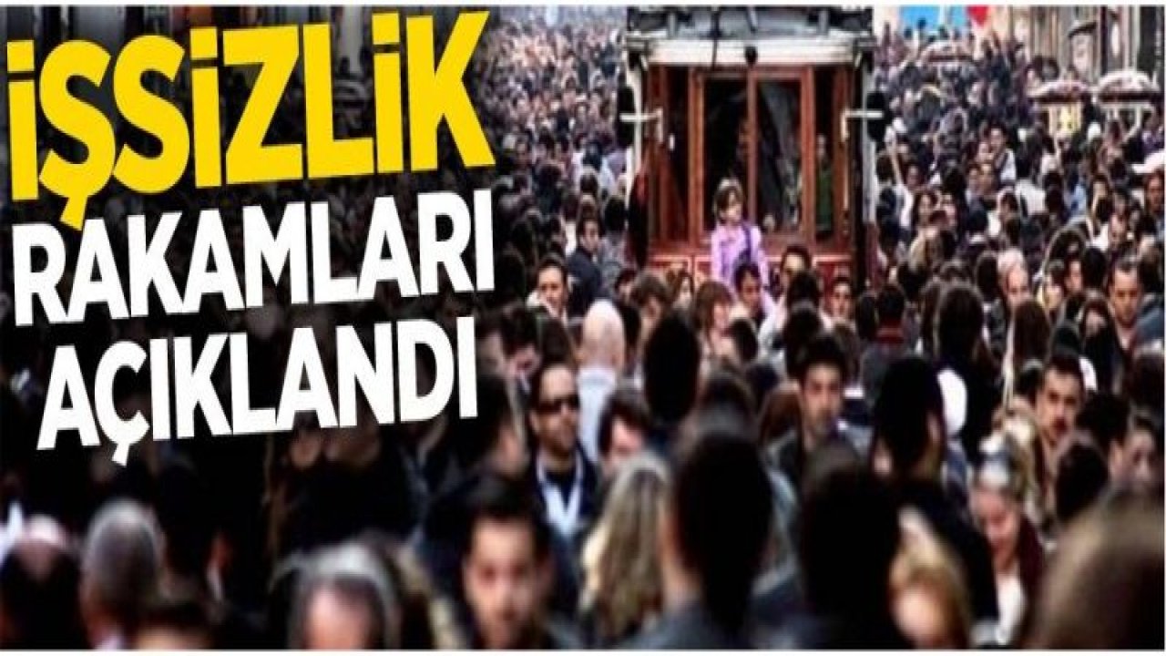 İşsizlik rakamları açıklandı