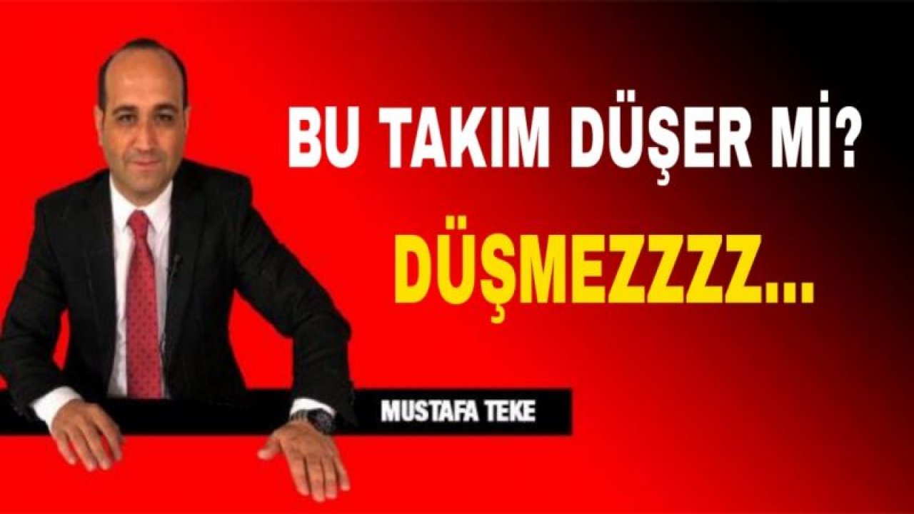 BU TAKIM DÜŞER Mİ? DÜŞMEZZZZ….