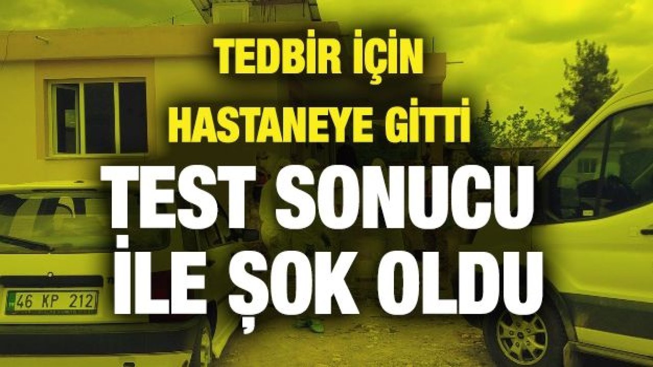 Tedbir için hastaneye gitti test sonucu ile şok oldu