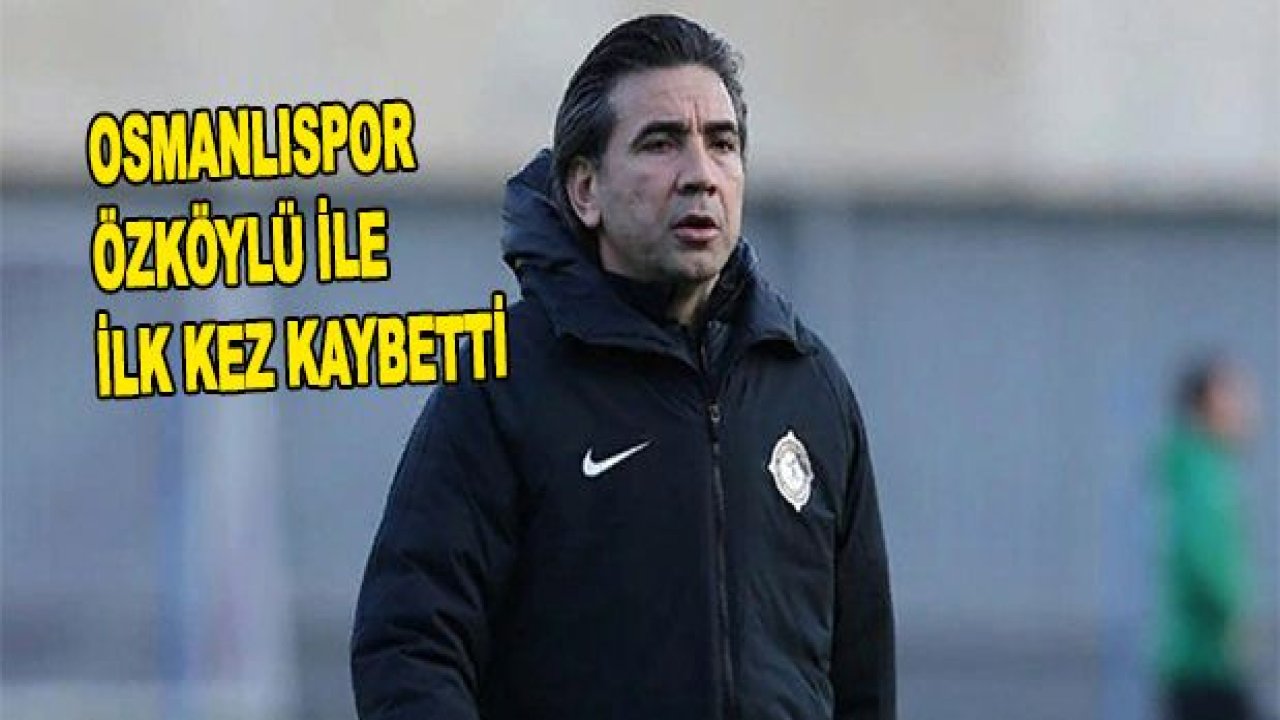 Osmanlıspor, Özköylü ile ilk kez kaybetti