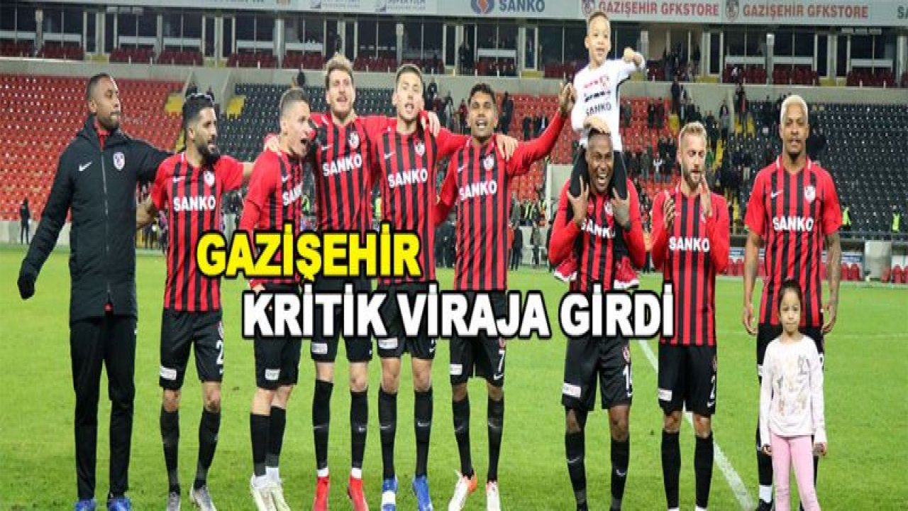 Gazişehir kritik viraja girecek