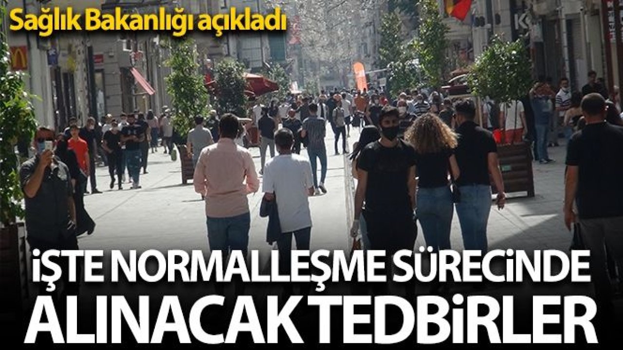 Sağlık Bakanlığı normalleşme sürecinde alınacak tedbirleri açıkladı