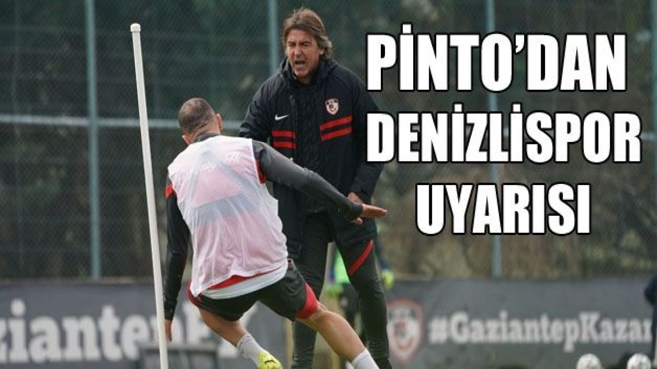 Pinto’dan Denizli uyarısı