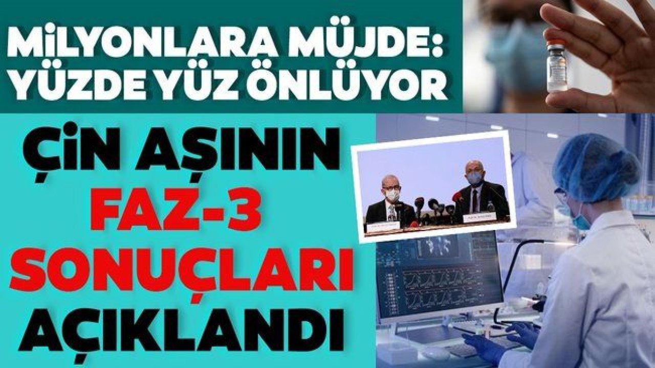 Çin aşısının faz 3 sonuçları çıktı: Hastaneye yatışı yüzde 100 önlüyor, etkinliği yüzde 83.5