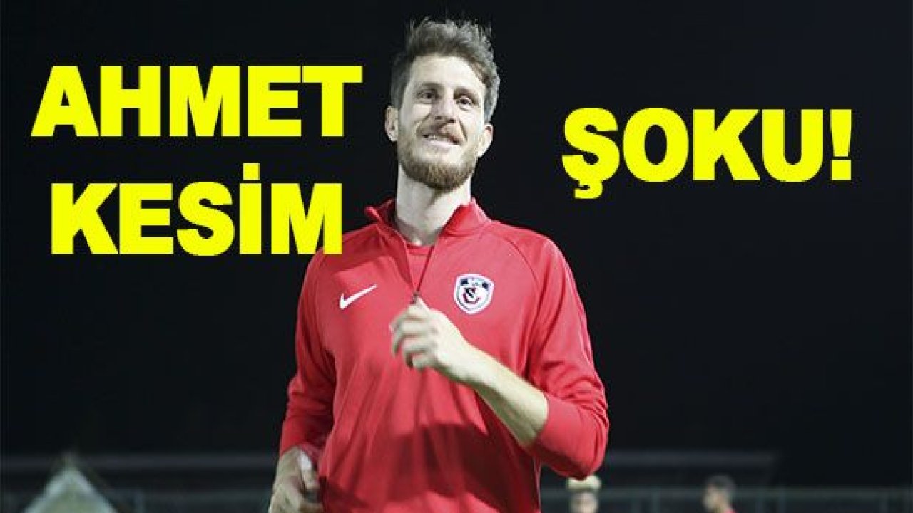 Ahmet Kesim şoku!