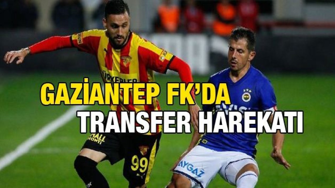 Gaziantep FK’da transfer harekatı