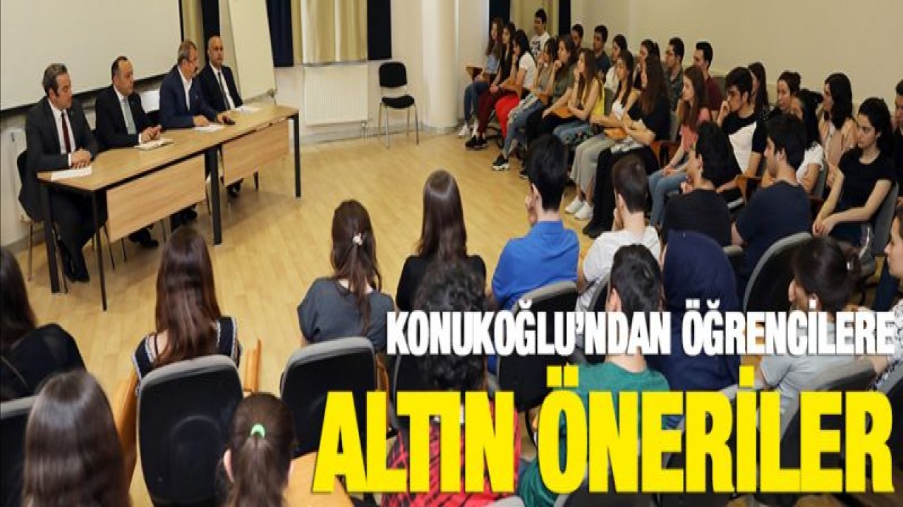 KONUKOĞLU ÖĞRENCİLERE SESLENDİ