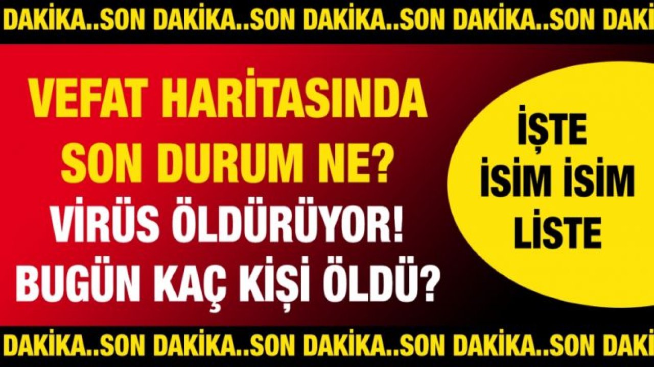 Son dakika.. Vefat haritasında son durum ne? Virüs öldürüyor... İşte Gaziantep'te günün defin listesi