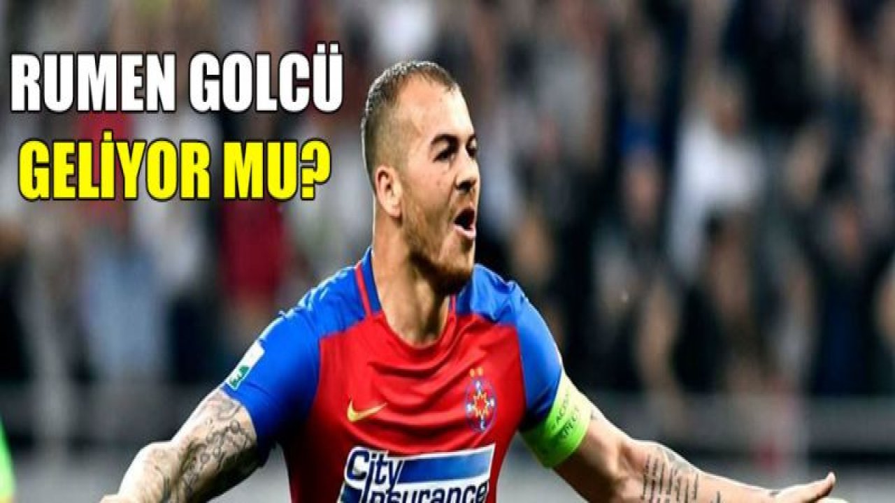 Rumen golcü geliyor mu?