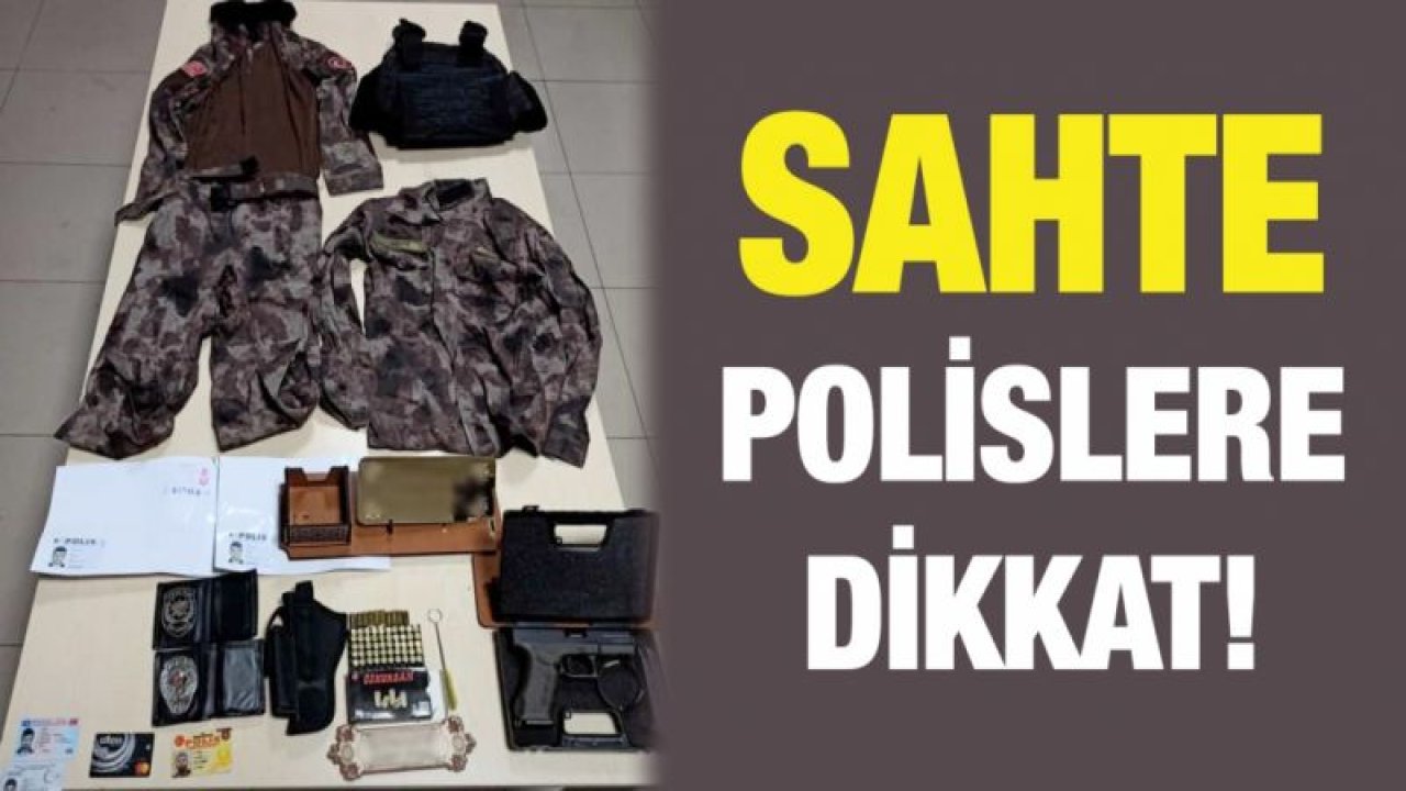 Sahte polislere dikkat!