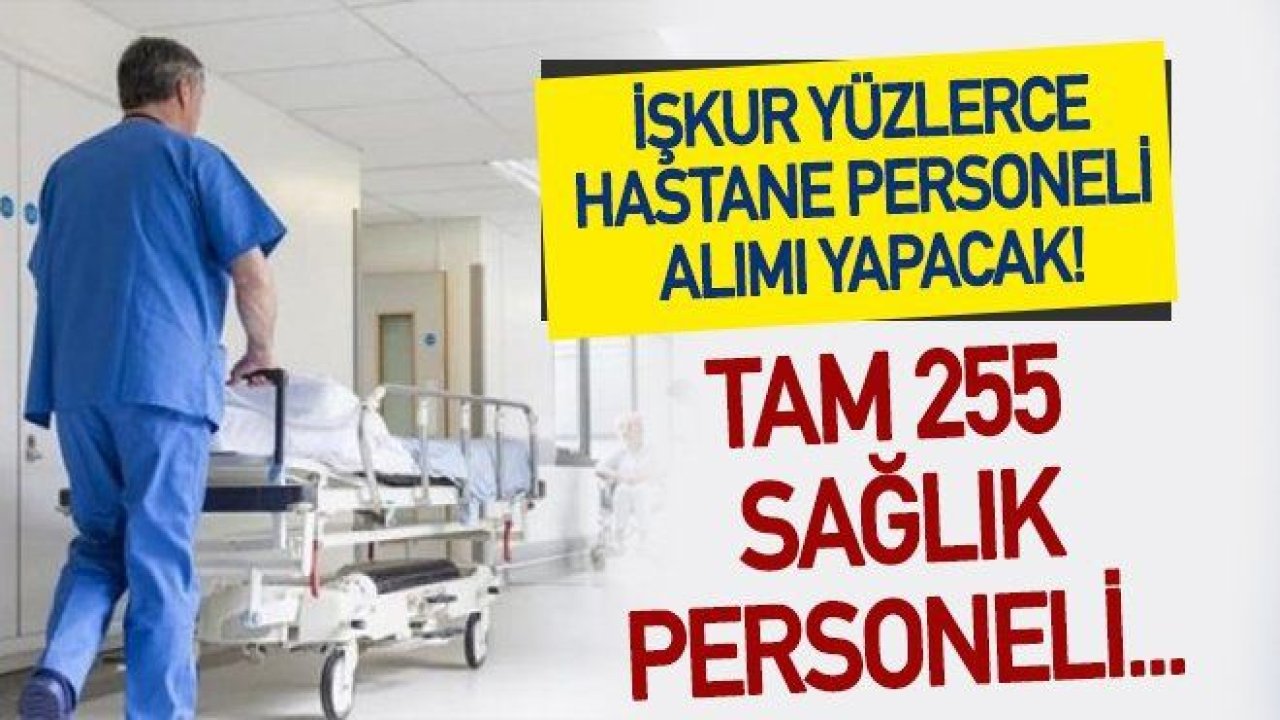 İŞKUR'dan hastane personeli alımı!..