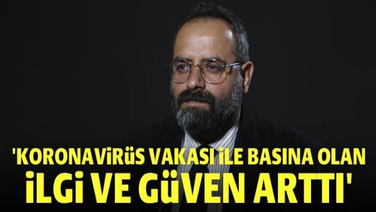 GBC Başkanı Kurt: Koronavirüs vakası ile basına olan ilgi ve güven arttı