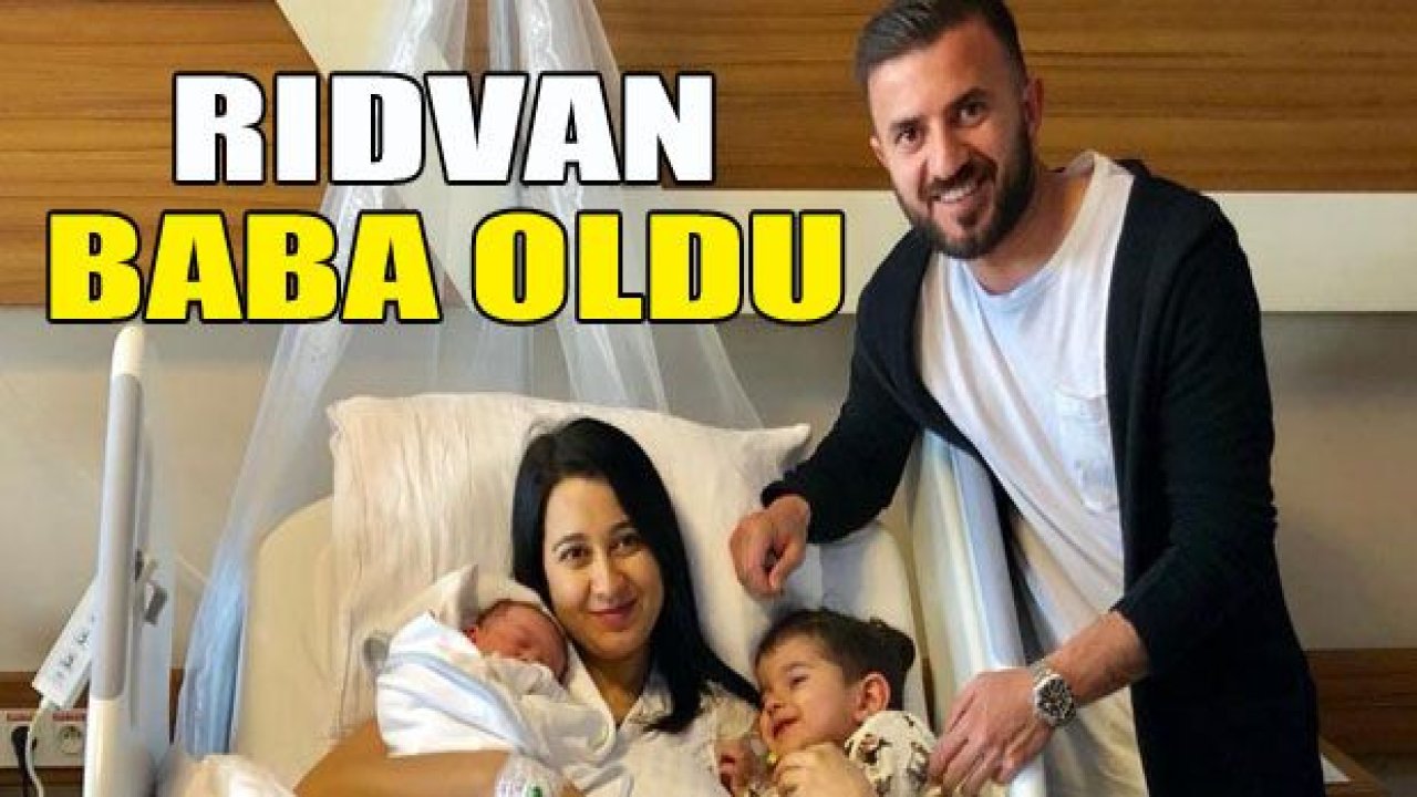 Rıdvan Şimşek baba oldu!