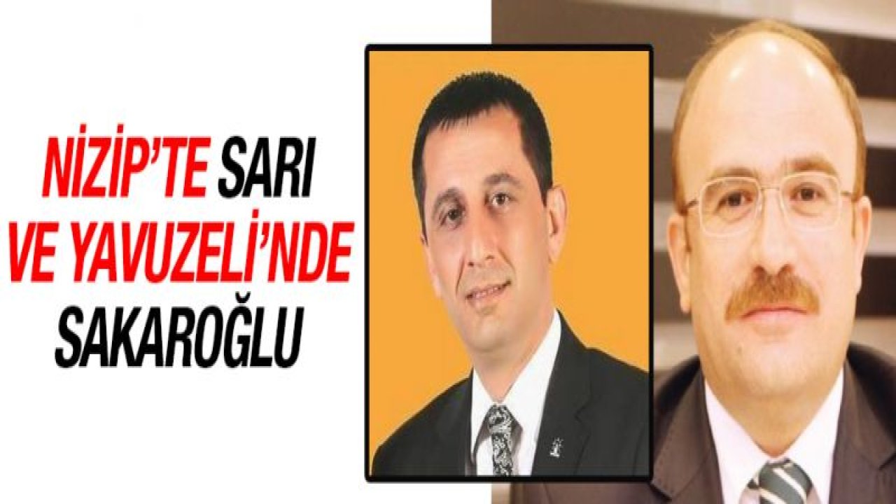 Nizip'te Sarı ve Yavuzeli'nde Sakaroğlu