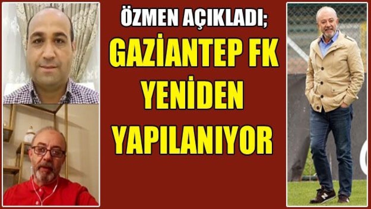 GAZİANTEP FK YENİDEN YAPILANYOR