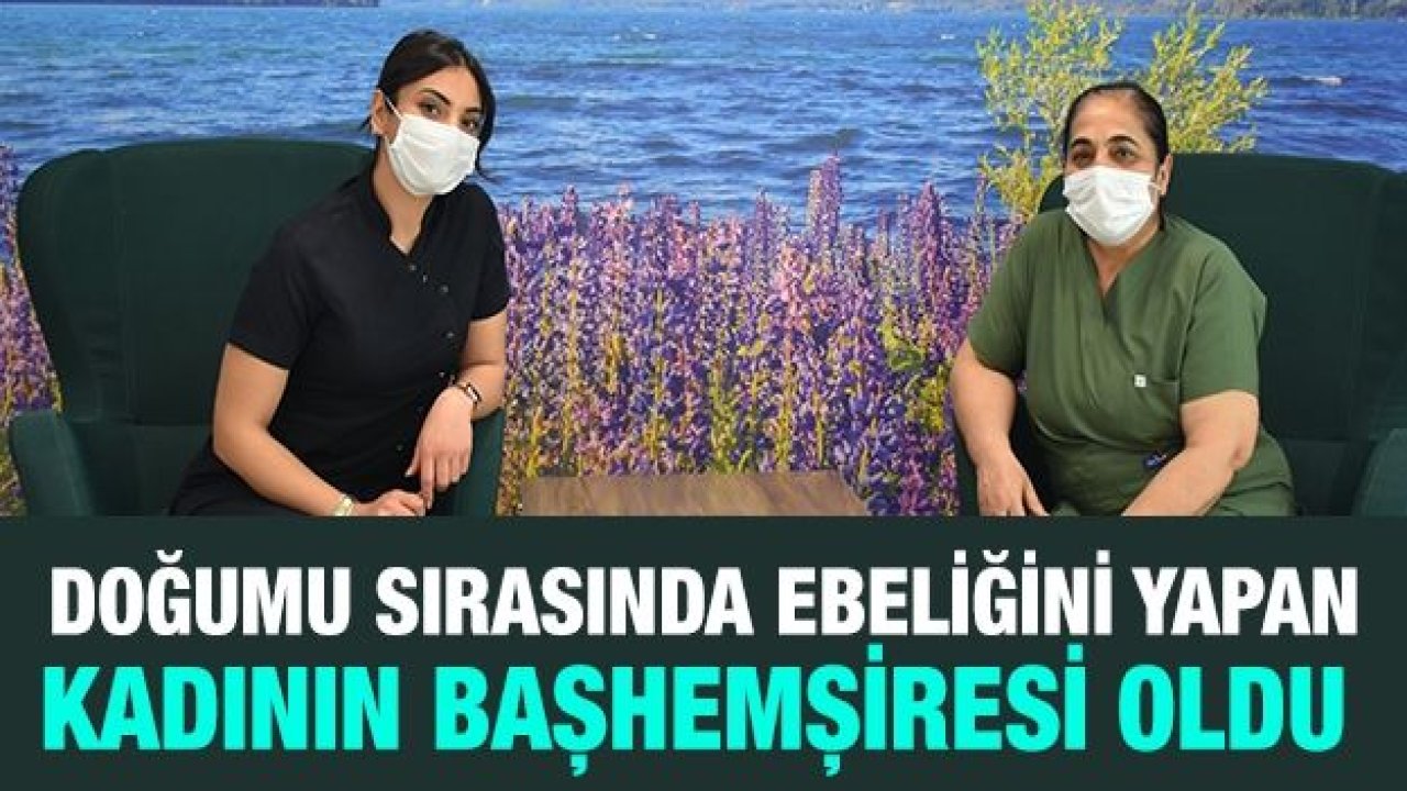 Doğumu sırasında ebeliğini yapan kadının başhemşiresi oldu