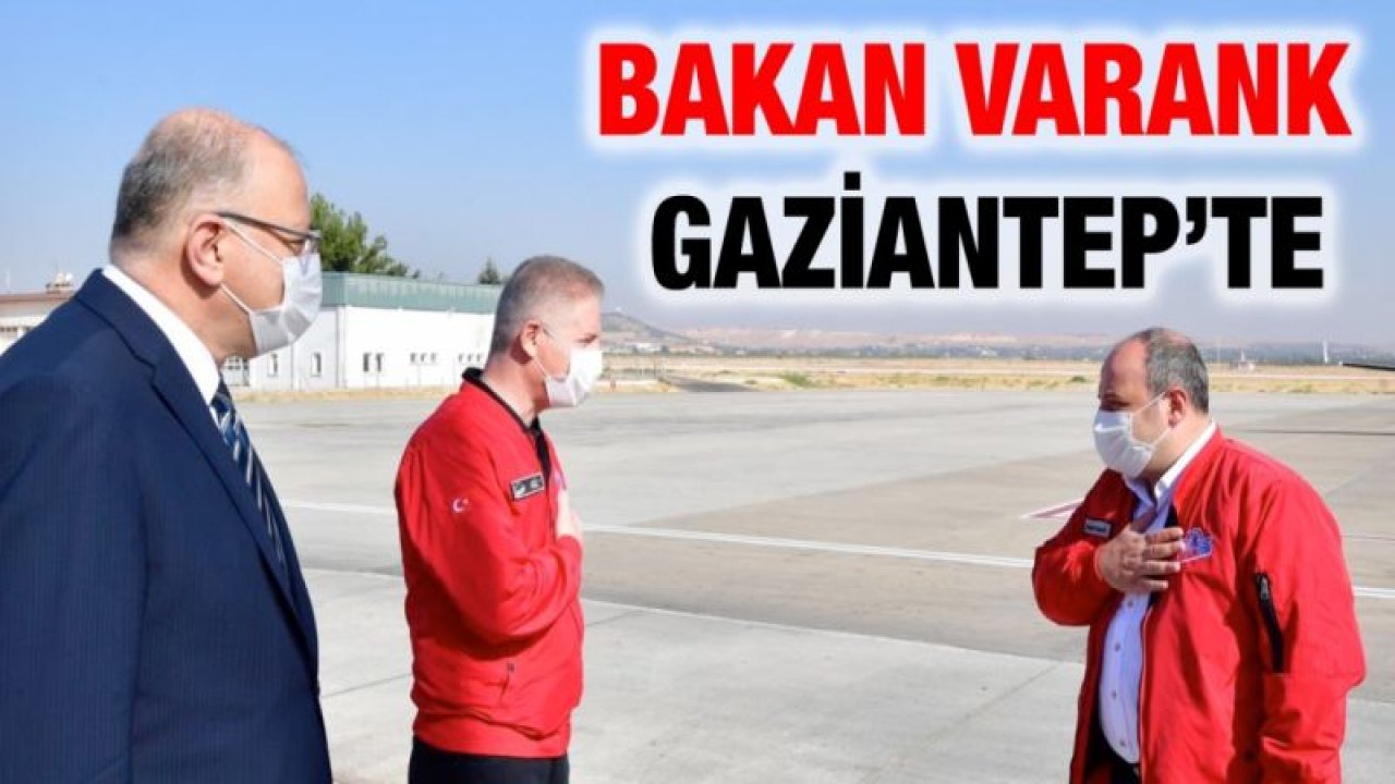 Bakan Varank Gaziantep’te