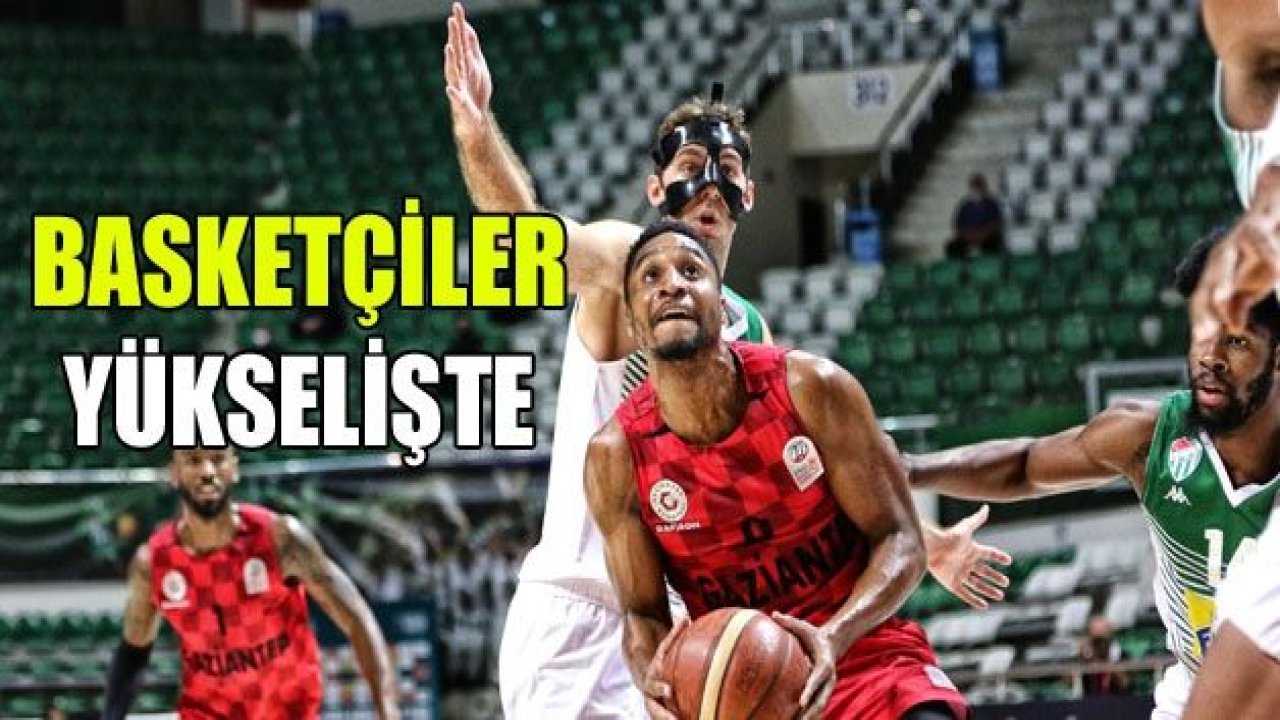 BASKETÇİLER YÜKSELİŞTE!