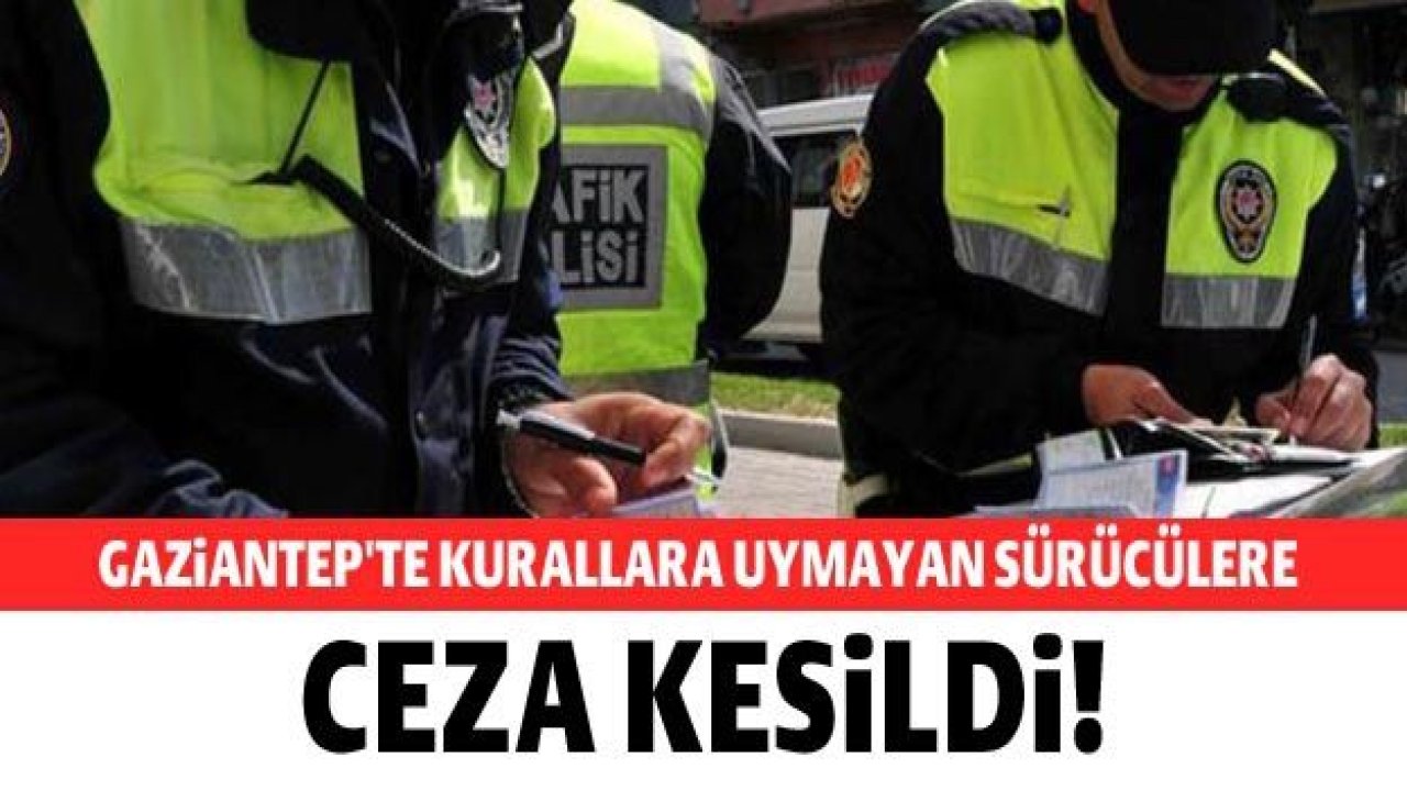 KURALLARA UYMAYAN SÜRÜCÜLERE YÖNELİK DENETİM