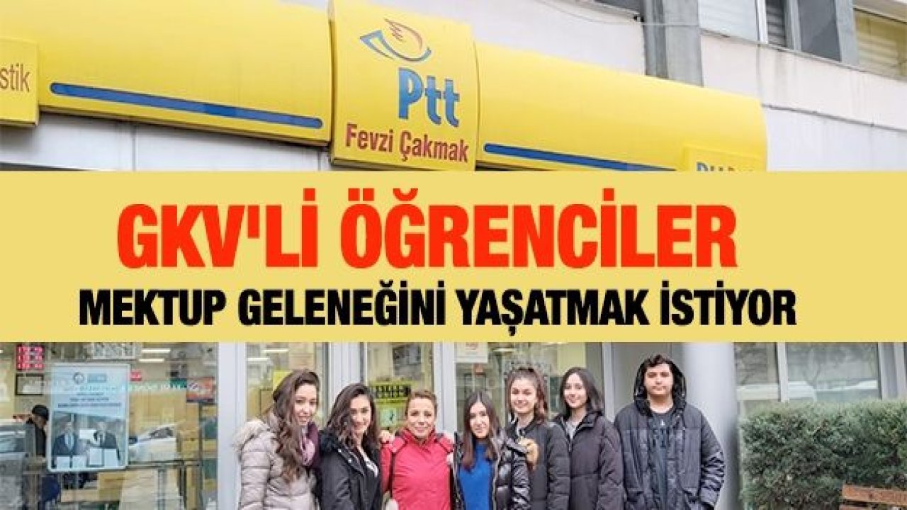 GKV'li Öğrenciler Mektup Geleneğini Yaşatmak İstiyor