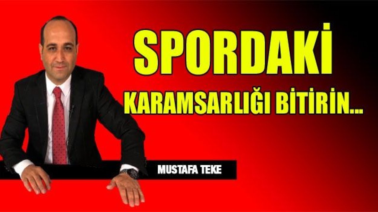 KARAMSARLIĞI BİTİRİN!