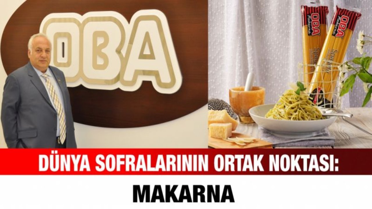 Dünya Sofralarının Ortak Noktası: Makarna