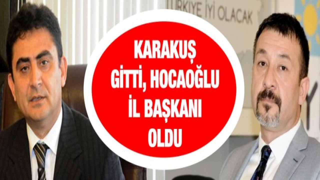 İYİ Parti Gaziantep İl Başkanı Karakuş görevden alındı