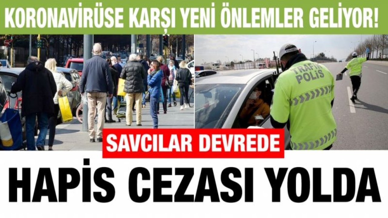 Koronavirüse karşı yeni önlemler geliyor! Para kesmedi, hapis cezası...