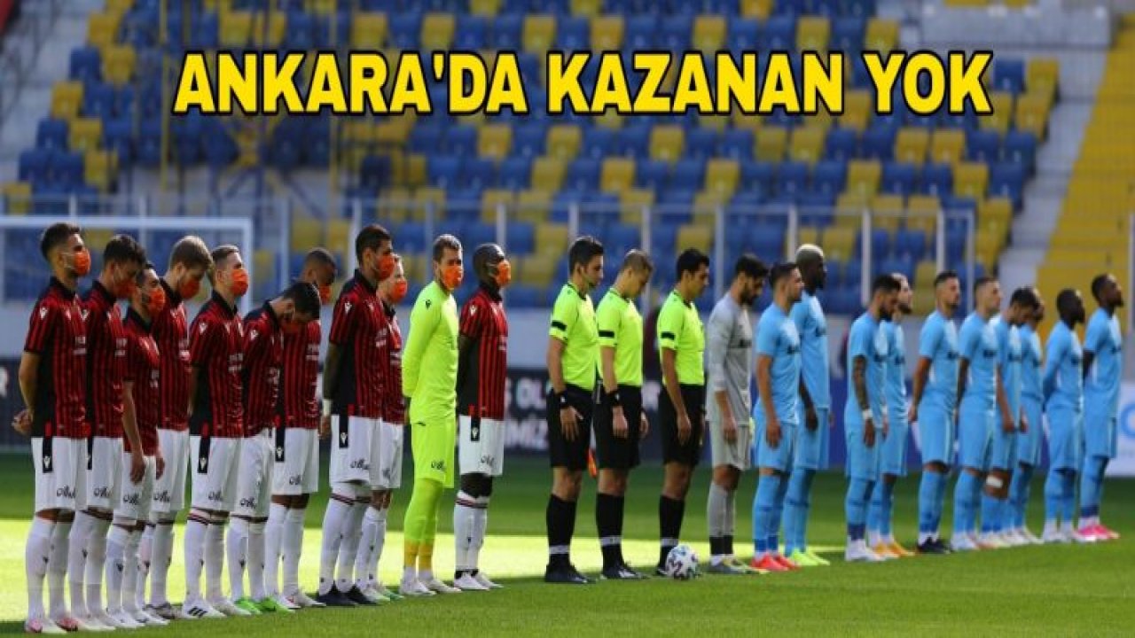 ANKARA'DA KAZANAN YOK 1-1