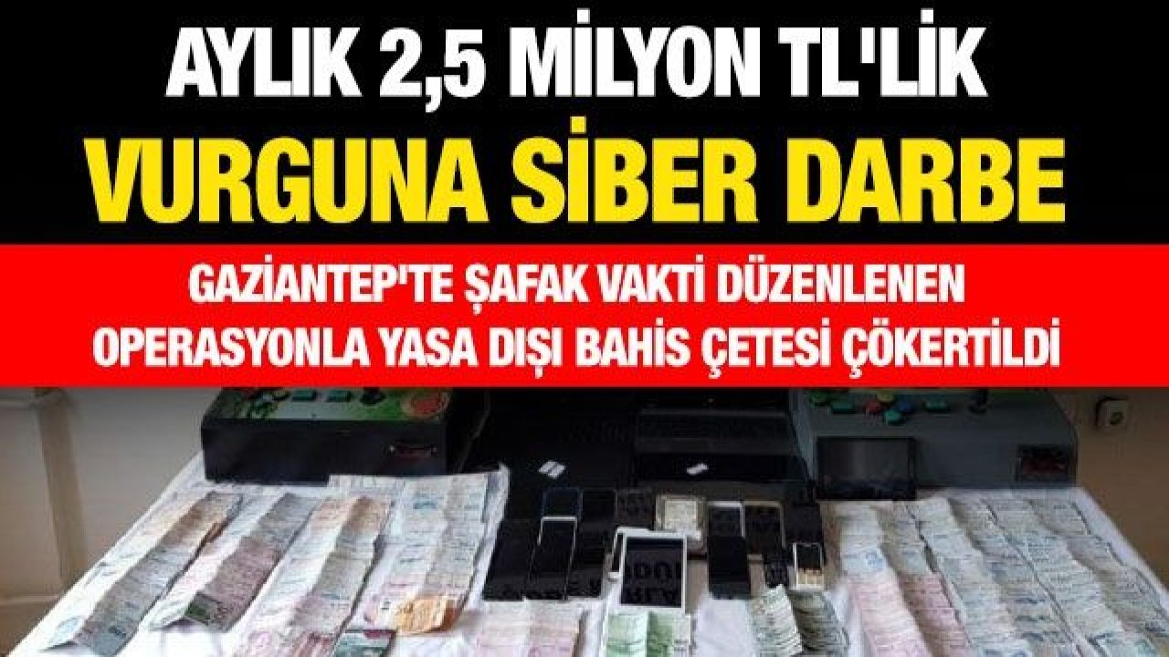 Aylık 2,5 milyon TL'lik vurguna siber darbe