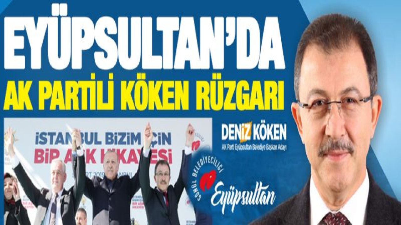 EYÜPSULTAN'DA AK PARTİLİ KÖKEN RÜZGARI