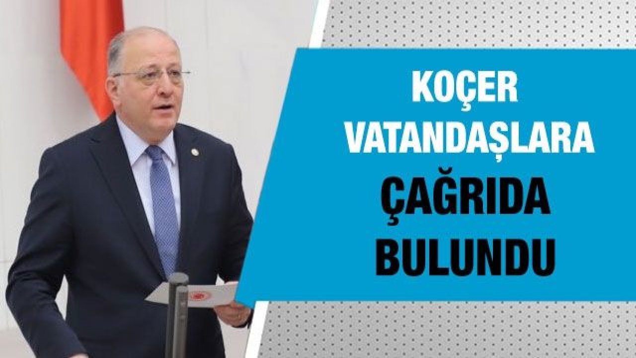 Koçer vatandaşlara çağrıda bulundu