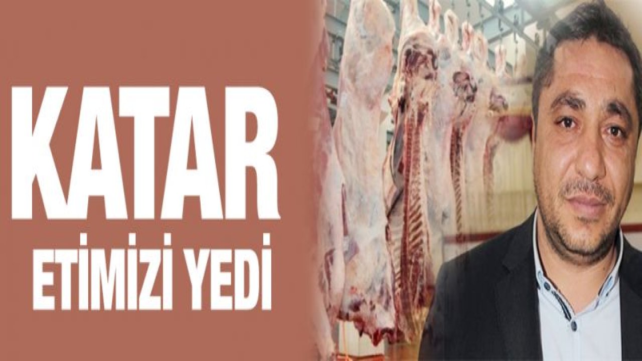 Katar ETİMİZİ YEDİ'¦