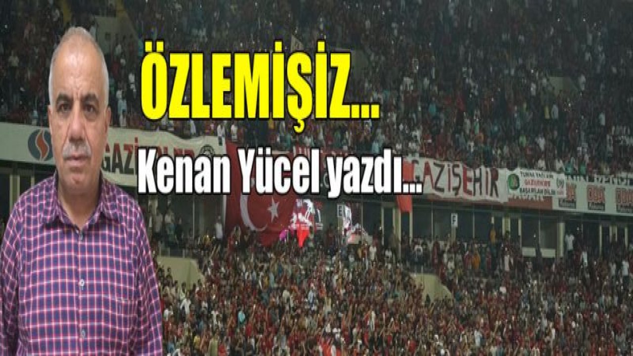 Özlemişiz. ..!