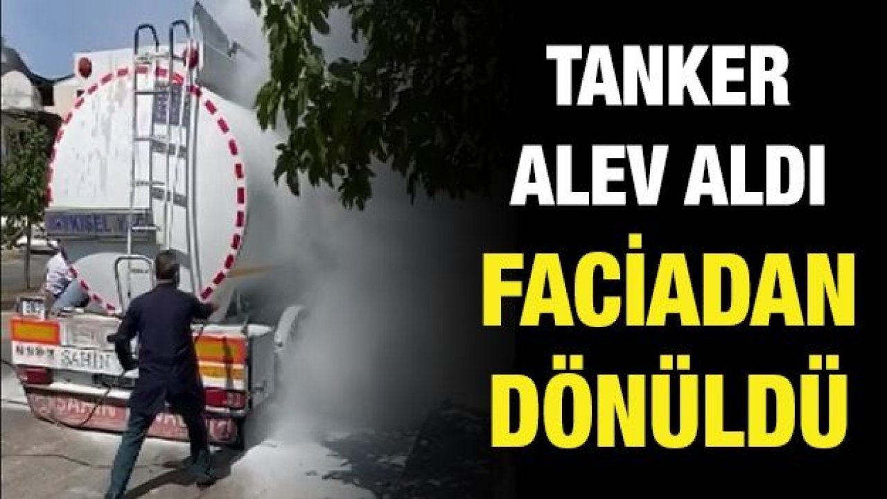 Tanker alev aldı faciadan dönüldü